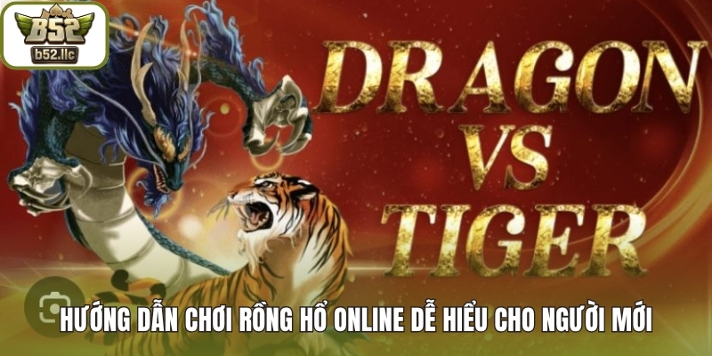 hướng dẫn chơi rồng hổ online
